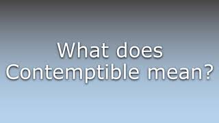 What does Contemptible mean [upl. by Arocahs]