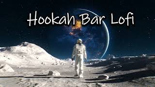 Hookah Bar  LoFi  Slowed amp Reverb  Mad Beatz OG  Himesh Reshammiya [upl. by Arihay]