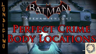 The Perfect Crime All Six Body Locations Guide Batman Arkham Knight [upl. by Mehala]