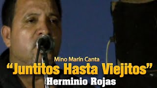 HERMINIO ROJAS  JUNTITOS HASTA VIEJITOS EN VIVO [upl. by Corneille]