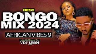 LATEST BONGO VIDEO MIX 2024  AFRICAN VIBES 9 BY VDJ LEON SAVO Jay Melody Marioo Mbosso Diamond [upl. by Alwin879]