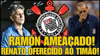 NOTÍCIA URGENTE RAMÓN DIAZ AMEAÇADO RENATO GAÚCHO É OFERECIDO E NOTÍCIAS DO CORINTHIANS [upl. by Sunderland]