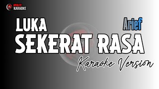 Luka Sekerat Rasa  KARAOKE POP  Arief  quotRela aku terima keputusan darimu Tuk memilih dirinya [upl. by Kitarp]