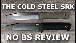 Cold Steel SRK No BS Review [upl. by Selmner809]