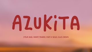 Azukita  Steve Aoki Daddy Yankee Play N Skillz Elvis Crespo Lyrics 🔥 [upl. by Atinaej509]