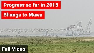 Padma Bridge Construction Progress So Far in 2018  Bhanga to Mawa [upl. by Aldas]