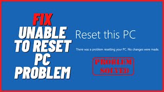 How to Fix Unable to Reset PC Problem In Windows 11 [upl. by Conrad]