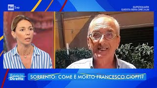 Sorrento come è morto Francesco Cioffi  Estate in Diretta 04082021 [upl. by Sivehc]