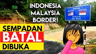 Sempadan Malaysia Indonesia BATAL DIBUKA  Katanya 1 Maret Dibuka Ternyata BATAL [upl. by Acimot]