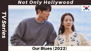 Our Blues 2022  TV Series Review  South Korea  In their darkest time they have each other [upl. by Telocin177]