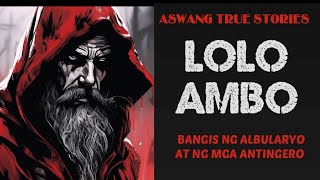 LOLO AMBO  ANG ALBULARYO SA ISLA NILA NI AMARA [upl. by Gereron]