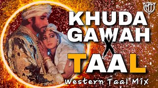 Tu Mujhe Kabool  Khuda Gawah x Taal Western Taal Mix  By Mumba Trap [upl. by Pich]