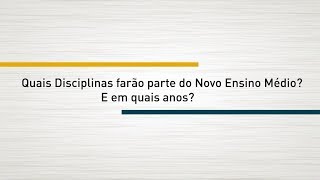 O NOVO ENSINO MÉDIO  Aula 10  Quais disciplinas fazem parte [upl. by Pearman]