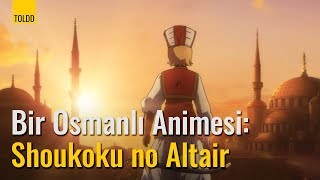 Bir Osmanlı animesi Shoukoku no Altair [upl. by Nahgen]