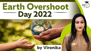 Earth Overshoot Day 2022  Importance of Earth Overshoot Day  Know all about it  UPSC [upl. by Frederich]