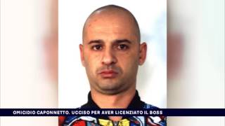 OMICIDIO CAPONNETTO UCCISO PER AVER LICENZIATO IL BOSS del 23032017 [upl. by Weisman]