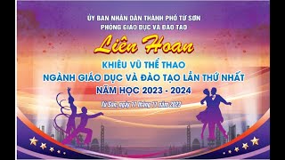 LIÊN HOAN KHIÊU VŨ THỂ THAO NGÀNH GDĐT TP TỪ SƠN LẦN THỨ NHẤT [upl. by Pernell]