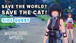 Save the World Save the Cat  Quest Walkthrough ► Wuthering Waves [upl. by Oza]