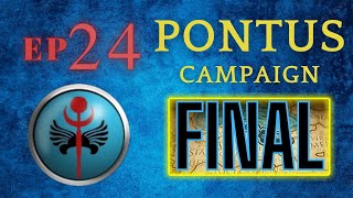 Rome Total War I Play Pontus Better Than You  Part 24 FINAL [upl. by Ithsav400]