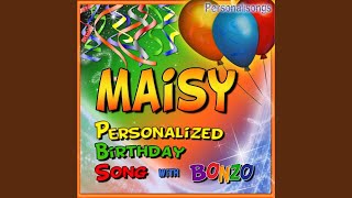 Maisy Personalized Birthday Song With Bonzo [upl. by Egarton]