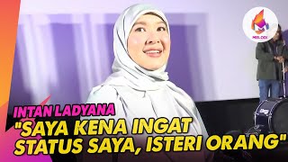 quotSaya kena ingat status saya isteri orangquot kata Intan Ladyana  Melodi 2024 [upl. by Kimberlee]