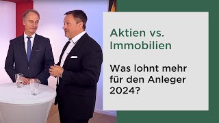 Aktien vs Immobilien 2024 Was lohnt mehr für den Anleger [upl. by Asila]