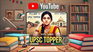 Divya Tanwar From Humble Beginnings to UPSC Success  Inspiring Journey  upsc [upl. by Liuqnoj]