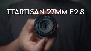 The Inspirational TTArtisan 27mm F28 Lens [upl. by Novart165]