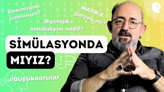 Simülasyonda mıyız  Sinan Canan ile Büyük Sorular [upl. by Lemuel501]