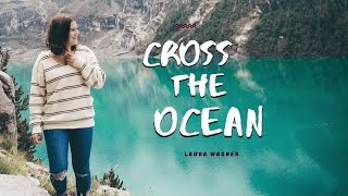 Laura Wagner  Cross the Ocean official video [upl. by Goldenberg]