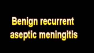 What Is The Definition Of Benign recurrent aseptic meningitis Medical Dictionary Free Online [upl. by Stratton]