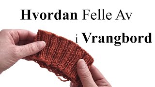 Hvordan Felle Av i Vrangbord [upl. by Yaral]