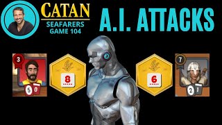 CATAN SEAFARERS  When Killer AI Attacks  Game 104 [upl. by Eira853]