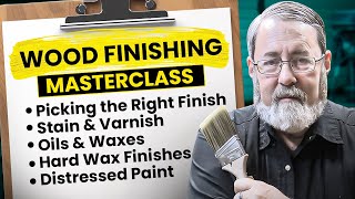 Ultimate Wood Finishing Guide for Woodworkers [upl. by Tiemroth]