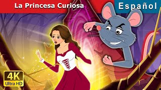 La Princesa Curiosa  The Curious Princess in Spanish  SpanishFairyTales [upl. by Aneda607]