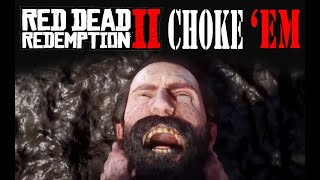 Red Dead Redemption 2 Choke Em [upl. by Ahsinna]