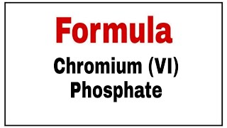 How to write chemical formula of Chromium vi PhosphateChromium vi Phosphate Formula [upl. by Walkling]