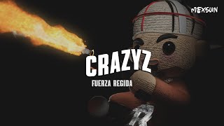 Fuerza Regida  CRAZYZ Letra [upl. by Rochette]