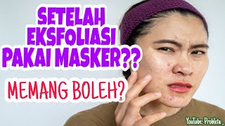 BOLEHKAH PAKAI MASKER SETELAH EKSFOLIASI [upl. by Orapma39]