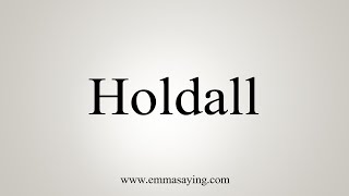 How To Say Holdall [upl. by Retluoc]