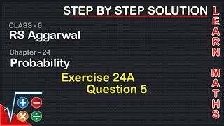 Probability Class 8 Exercise 24A Question 5  RS Aggarwal  Learn Maths [upl. by Airasor]