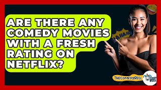 Are There Any Comedy Movies with a Fresh Rating on Netflix  The Comedy Reel [upl. by Relyhs]