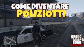 COME DIVENTARE POLIZIOTTI SU GTA ONLINE COME AVVIARE LE NUOVE MISSIONI DELLA POLIZIA [upl. by Tolman]