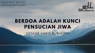 Berdoa adalah Kunci Pensucian Jiwa  10 Kaidah dalam Mensucikan Jiwa [upl. by Silecara]