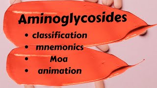 Aminoglycosides pharmacology  classification  mechanism of action  animation [upl. by Elohcim]