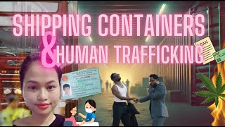 Shipping Containers amp Human Trfficking What’s the TRUTH [upl. by Quince474]