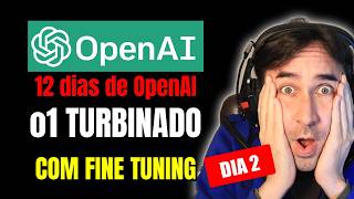 Novidades da OpenAI  o1 Turbinado Com Fine Tuning Por Reforçamento dia 0212 [upl. by Alma]