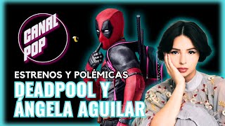 CanalPop con SergioZurita y VioletaMoreno 46 Deadpool y ÁngelaAguilar [upl. by Aela]