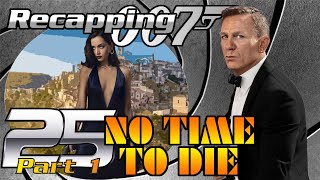 Recapping 007 25  No Time To Die 2021 Review PART 1 [upl. by Vilma]