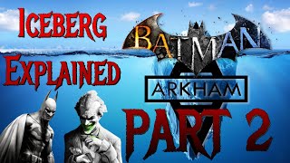 The Batman Arkham Iceberg Explained  PART 2 [upl. by Nivrek846]